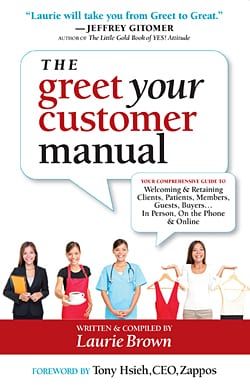 The Greet Your Customer Manual by Laurie Brown